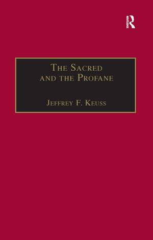 The Sacred and the Profane: Contemporary Demands on Hermeneutics de Jeffrey F. Keuss