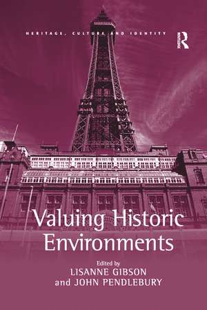 Valuing Historic Environments de Lisanne Gibson