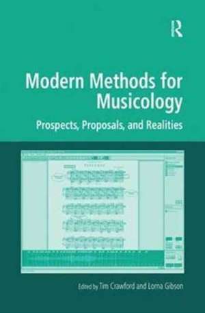 Modern Methods for Musicology: Prospects, Proposals, and Realities de Tim Crawford