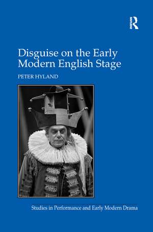 Disguise on the Early Modern English Stage de Peter Hyland