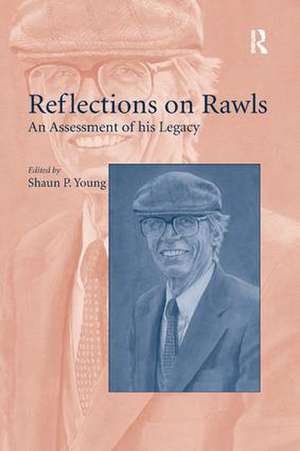 Reflections on Rawls: An Assessment of his Legacy de Shaun P. Young