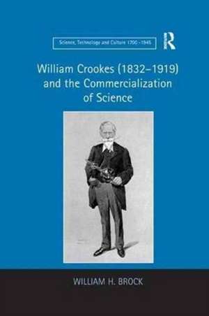 William Crookes (1832–1919) and the Commercialization of Science de William H. Brock