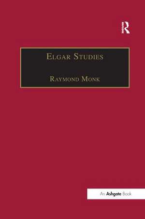 Elgar Studies de Raymond Monk