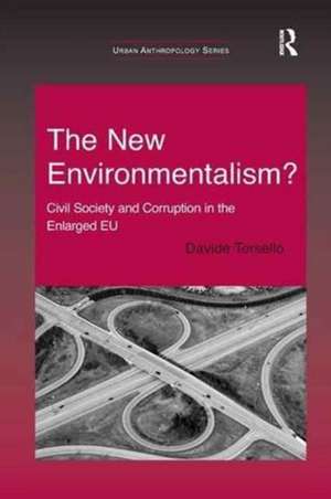 The New Environmentalism?: Civil Society and Corruption in the Enlarged EU de Davide Torsello