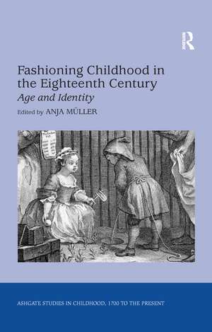 Fashioning Childhood in the Eighteenth Century: Age and Identity de Anja Müller