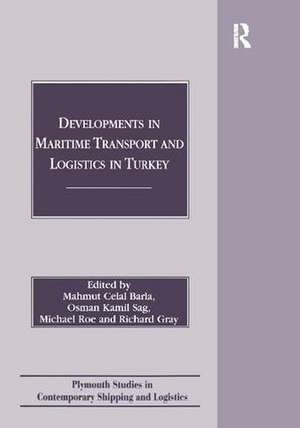 Developments in Maritime Transport and Logistics in Turkey de Mahmut Celal Barla