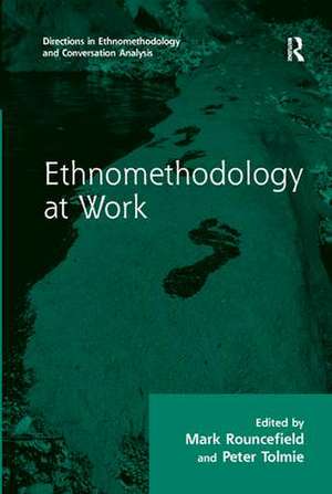 Ethnomethodology at Work de Mark Rouncefield