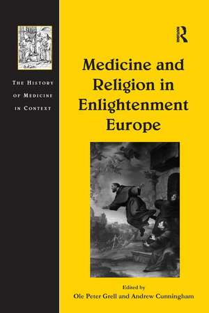 Medicine and Religion in Enlightenment Europe de Andrew Cunningham