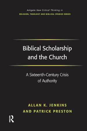 Biblical Scholarship and the Church: A Sixteenth-Century Crisis of Authority de Allan K. Jenkins