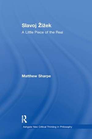 Slavoj Žižek: A Little Piece of the Real de Matthew Sharpe