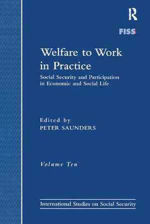 Welfare to Work in Practice: Social Security and Participation in Economic and Social Life de Peter Saunders