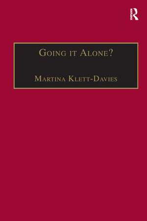 Going it Alone?: Lone Motherhood in Late Modernity de Martina Klett-Davies