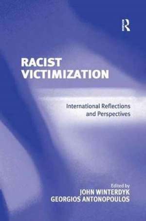 Racist Victimization: International Reflections and Perspectives de Georgios Antonopoulos