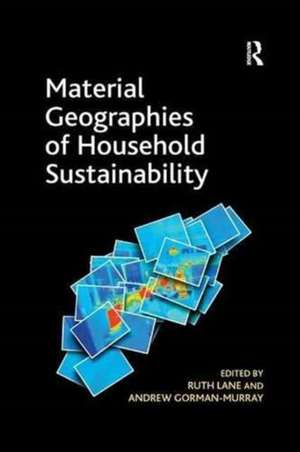 Material Geographies of Household Sustainability de Andrew Gorman-Murray