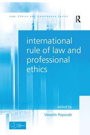 International Rule of Law and Professional Ethics de Vesselin Popovski