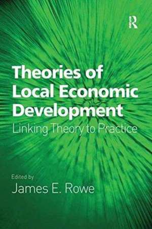 Theories of Local Economic Development: Linking Theory to Practice de James E. Rowe