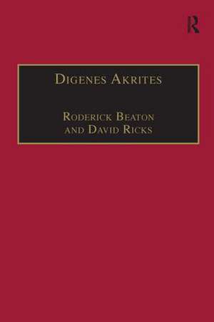 Digenes Akrites: New Approaches to Byzantine Heroic Poetry de Roderick Beaton