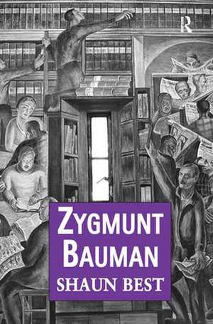 Zygmunt Bauman: Why Good People do Bad Things de Shaun Best