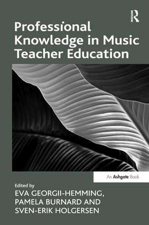 Professional Knowledge in Music Teacher Education de Pamela Burnard