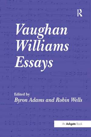 Vaughan Williams Essays de Byron Adams