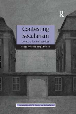 Contesting Secularism: Comparative Perspectives de Anders Berg-Sørensen