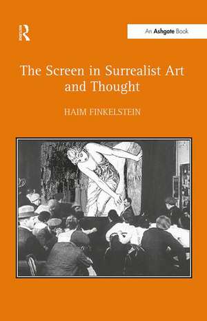 The Screen in Surrealist Art and Thought de Haim Finkelstein