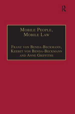 Mobile People, Mobile Law: Expanding Legal Relations in a Contracting World de Franz von Benda-Beckmann