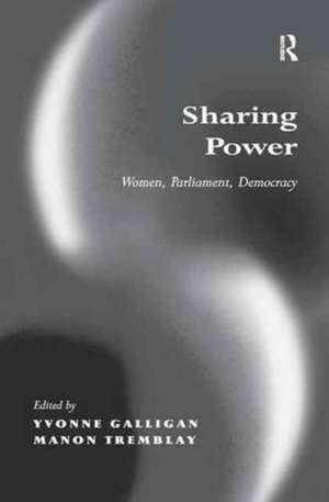 Sharing Power: Women, Parliament, Democracy de Manon Tremblay