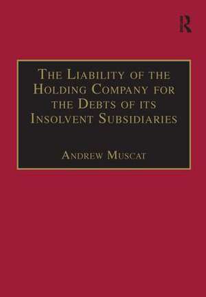 The Liability of the Holding Company for the Debts of its Insolvent Subsidiaries de Andrew Muscat