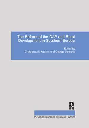 The Reform of the CAP and Rural Development in Southern Europe de George Stathakis