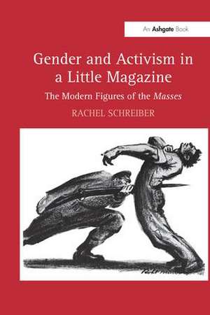 Gender and Activism in a Little Magazine: The Modern Figures of the Masses de Rachel Schreiber