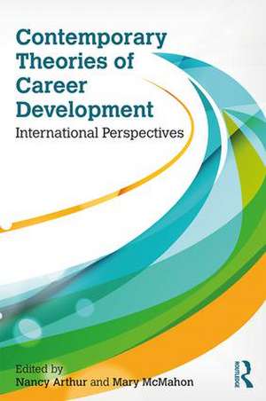 Contemporary Theories of Career Development: International Perspectives de Nancy Arthur