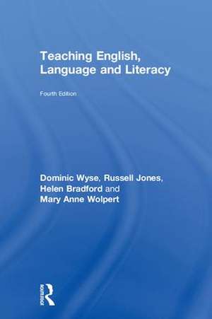 Teaching English, Language and Literacy de Dominic Wyse