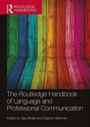 The Routledge Handbook of Language and Professional Communication de Vijay Bhatia