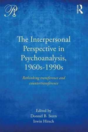 The Interpersonal Perspective in Psychoanalysis, 1960s-1990s: Rethinking transference and countertransference de Donnel B. Stern