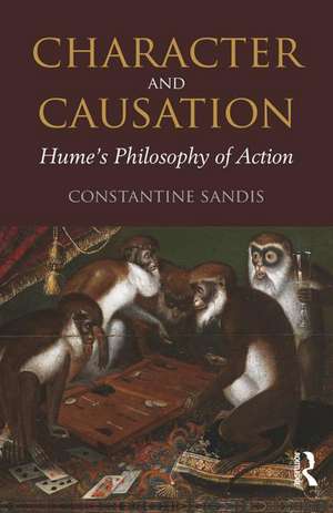 Character and Causation: Hume’s Philosophy of Action de Constantine Sandis