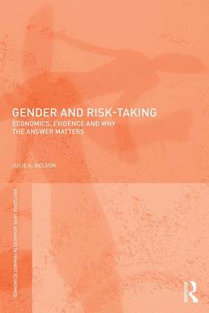 Gender and Risk-Taking: Economics, Evidence, and Why the Answer Matters de Julie A. Nelson