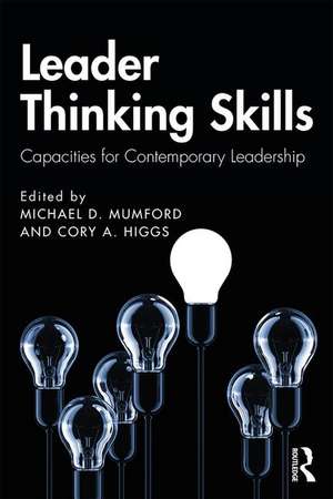 Leader Thinking Skills: Capacities for Contemporary Leadership de Michael D. Mumford