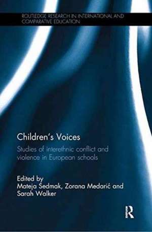 Children's Voices: Studies of interethnic conflict and violence in European schools de Mateja Sedmak