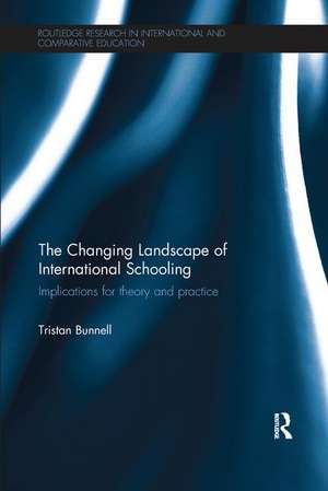 The Changing Landscape of International Schooling: Implications for theory and practice de Tristan Bunnell