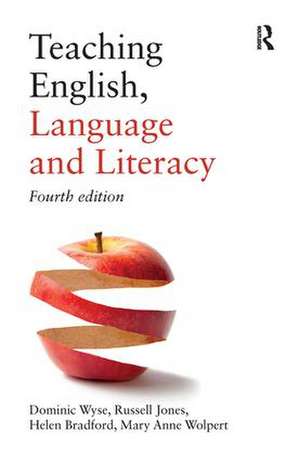 Teaching English, Language and Literacy de Dominic Wyse