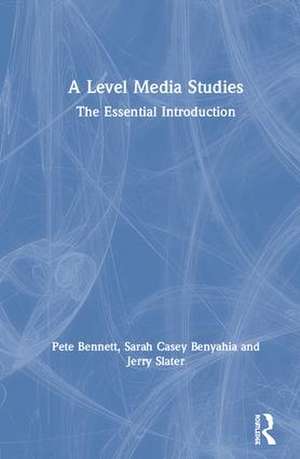 A Level Media Studies: The Essential Introduction de Pete Bennett