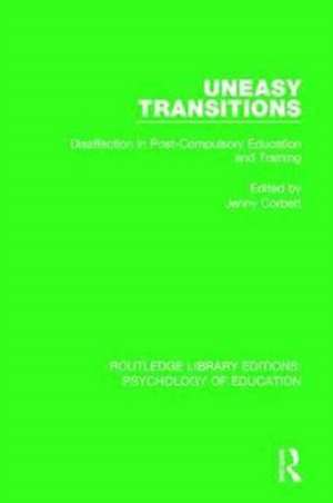 Uneasy Transitions: Disaffection in Post-Compulsory Education and Training de Jenny Corbett