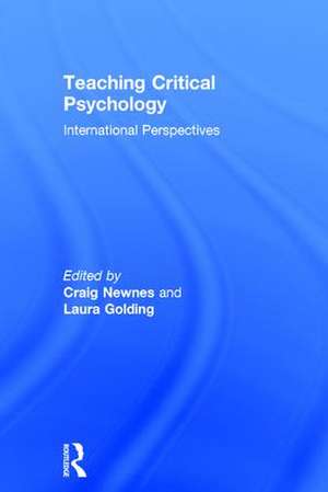 Teaching Critical Psychology: International Perspectives de Craig Newnes