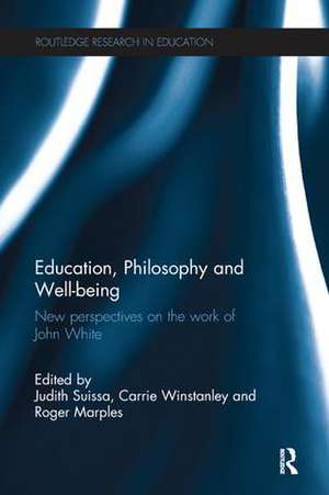 Education, Philosophy and Well-being: New perspectives on the work of John White de Judith Suissa