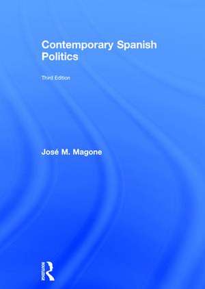 Contemporary Spanish Politics de José M. Magone