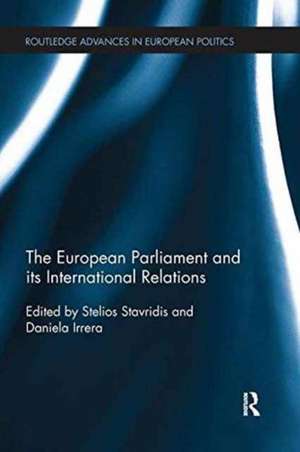 The European Parliament and its International Relations de Stelios Stavridis