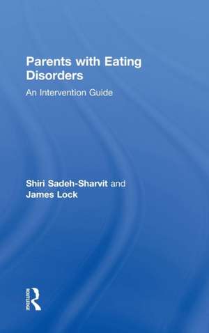 Parents with Eating Disorders: An Intervention Guide de Shiri Sadeh-Sharvit