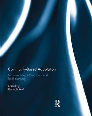 Community-based adaptation: Mainstreaming into national and local planning de Hannah Reid