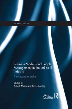 Business Models and People Management in the Indian IT Industry: From People to Profits de Ashish Malik